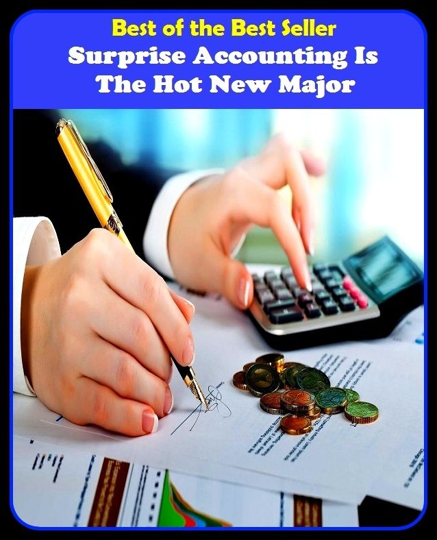 Best of the Best Sellers Surprise Accounting Is The Hot New Major (auditing, calculating, computing, reckoning, balancing the books)