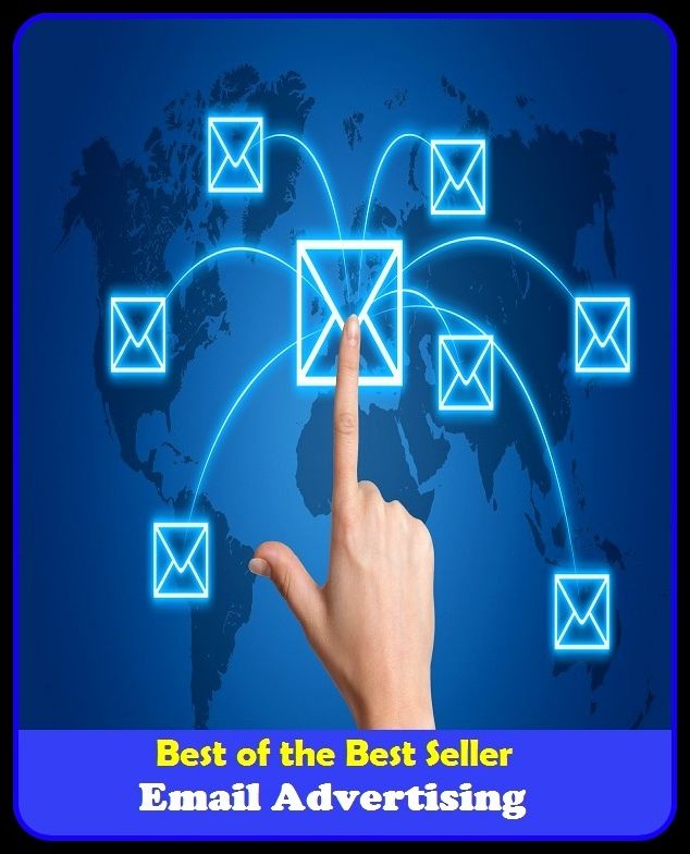 Best of the Best Sellers Email Advertising (announcement, buildup, hype, announcing, displaying, pitch, ballyhoo, exhibiting, plug, billing, exhibition, posting, blasting, exposition)
