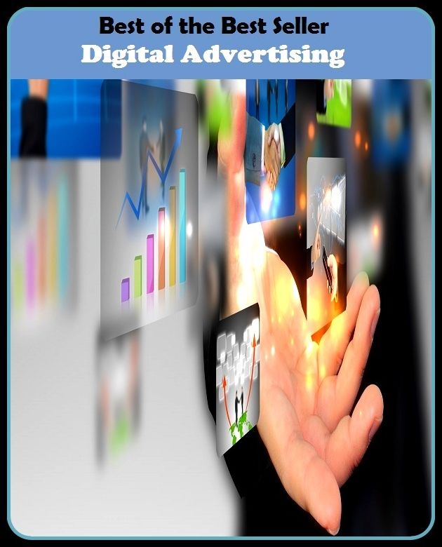 Best of the Best Sellers Digital Advertising (announcement, buildup, hype, announcing, displaying, pitch, ballyhoo, exhibiting, plug, billing, exhibition, posting, blasting, exposition)