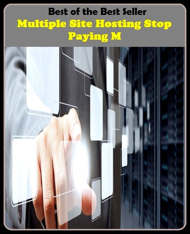 Best of the Best SellersMultiple Site Hosting Stop Paying M (batch, band, blob, bundle, shock, spry, clustur, clump, crowd, chunk)