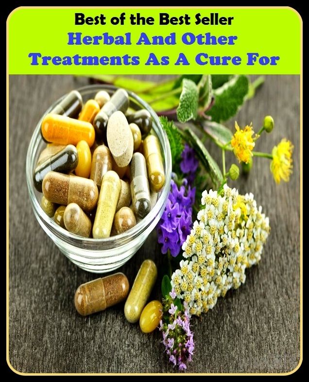 Best of the Best Sellers Herbal And Other Treatments As A Cure Fo (medication, healing, prescript, salve, remedy, recovery,fix, aid, antidote, panacea)