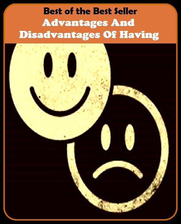 Best of the Best Sellers Advantages And Disadvantages Of Having (asset, choice, favor, game, interest, wealth, lead, edge, influence, improvement)