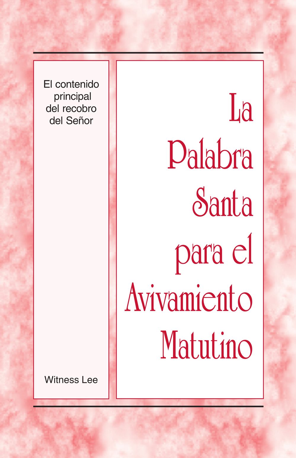 La Palabra Santa para el Avivamiento Matutino - El contenido principal del recobro del Señor