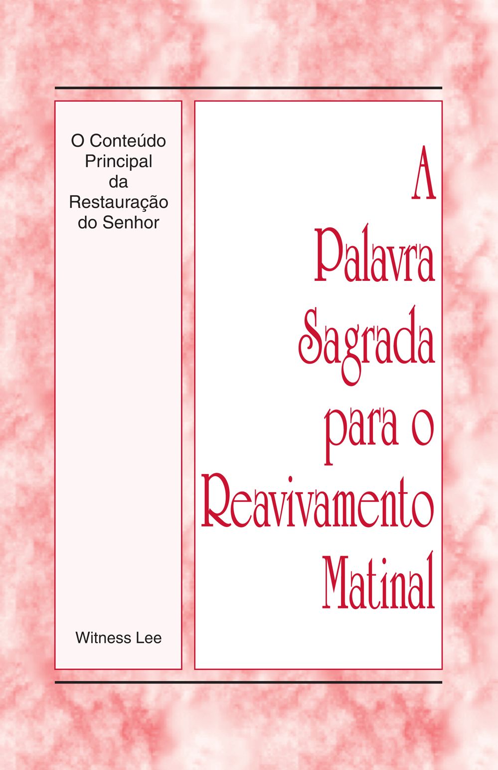 A Palavra Sagrada para o Reavivamento Matinal - O Conteúdo Principal da Restauração do Senhor