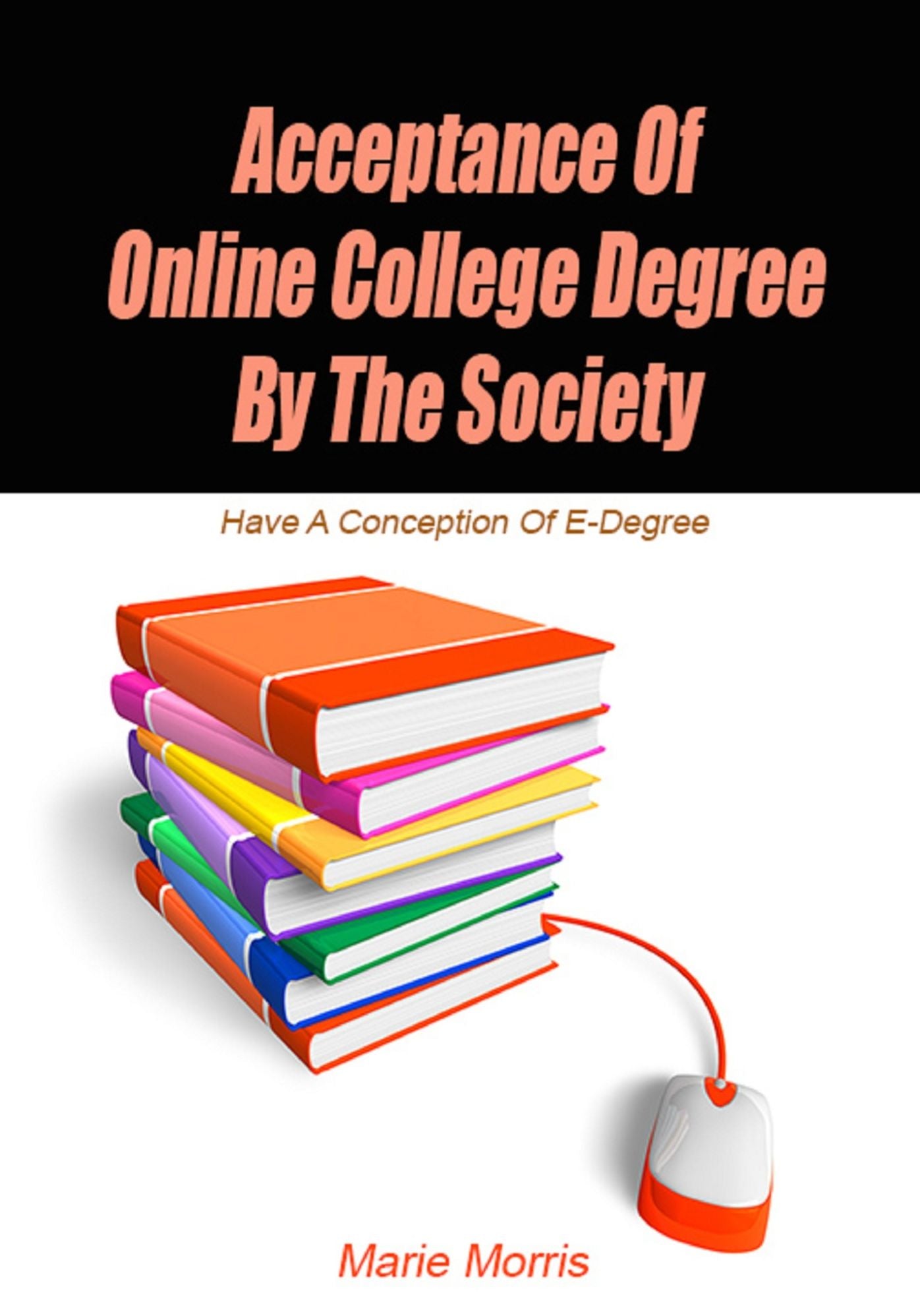 Acceptance Of Online College Degree By The Society