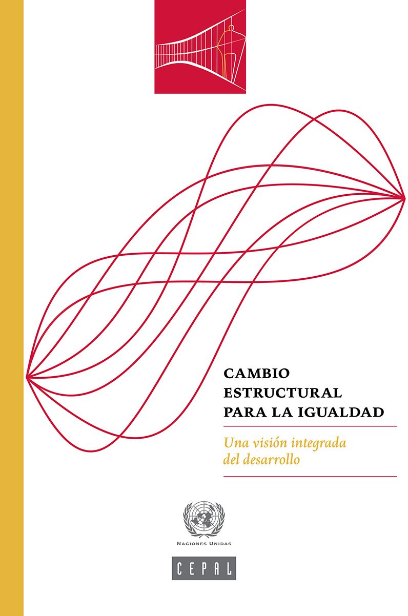 Cambio estructural para la igualdad: una visión integrada del desarrollo