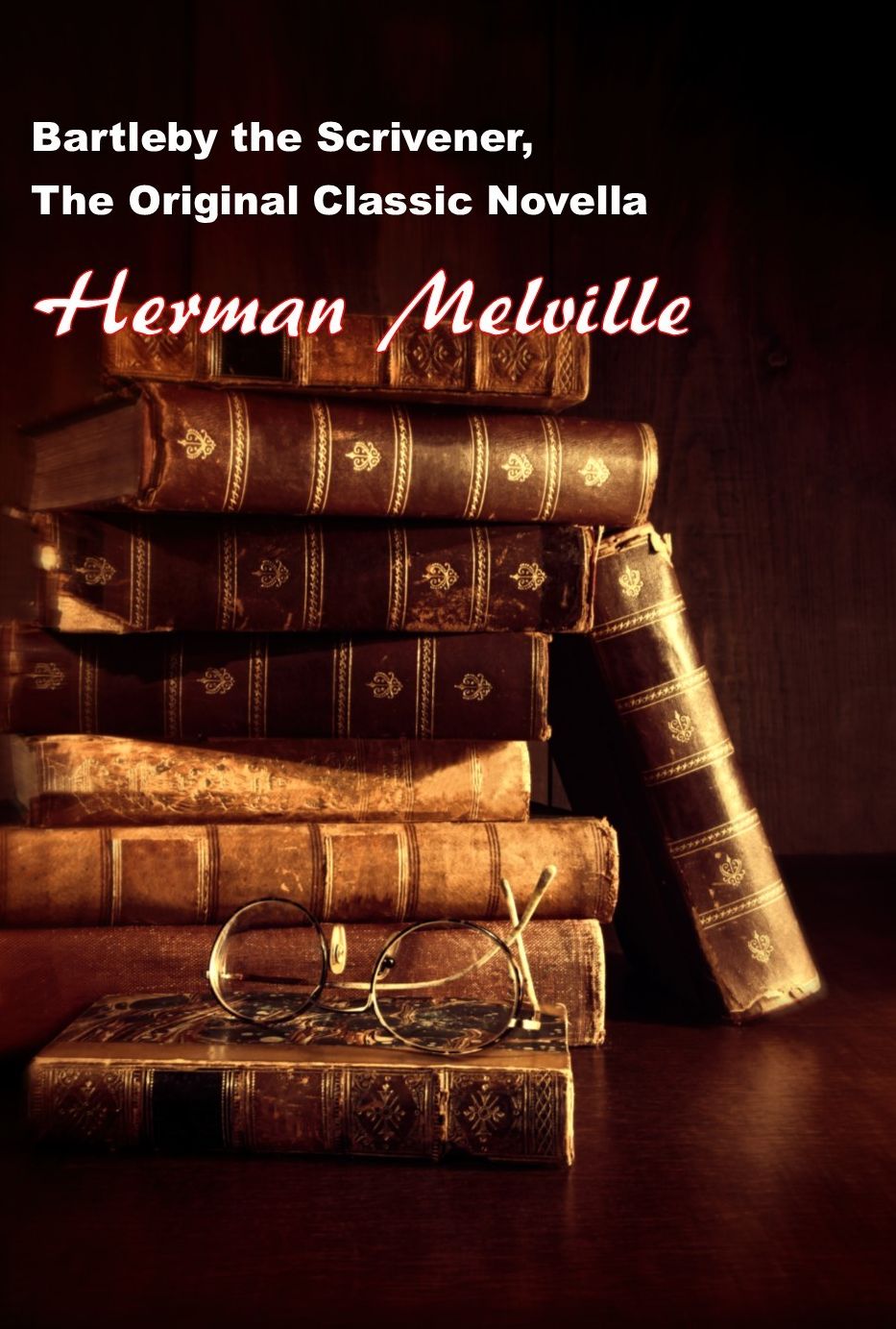 Bartleby The Scrivener, The Original Classic Novella