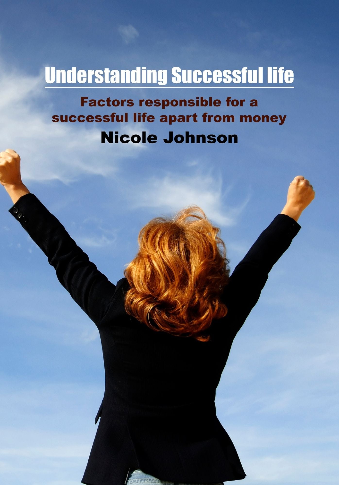 Understanding Successful life: Factors responsible for a successful life apart from money