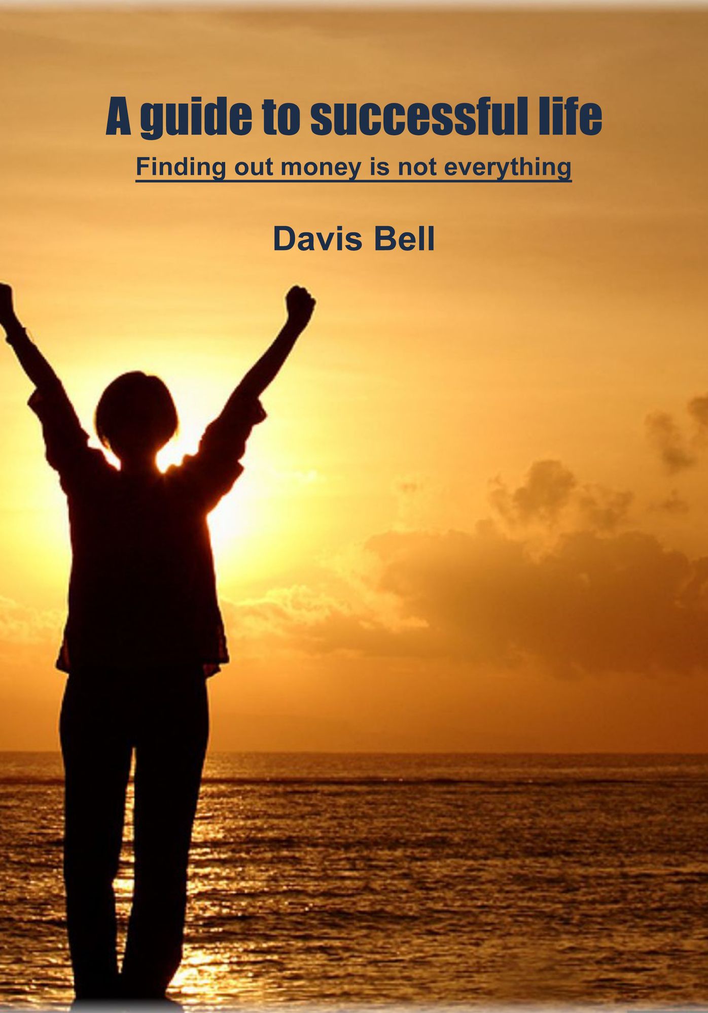 A guide to successful life: Finding out money is not everything