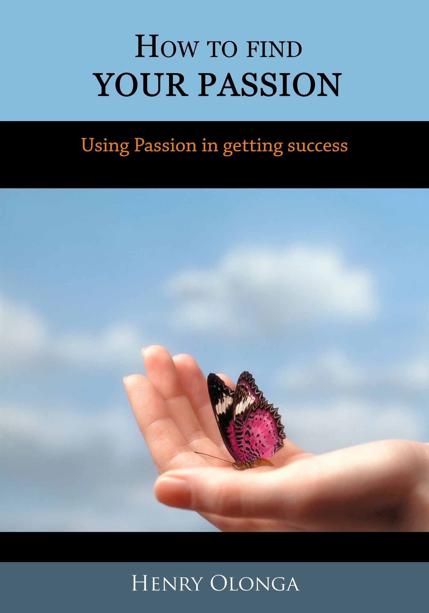 How to find your Passion: Using Passion in getting success
