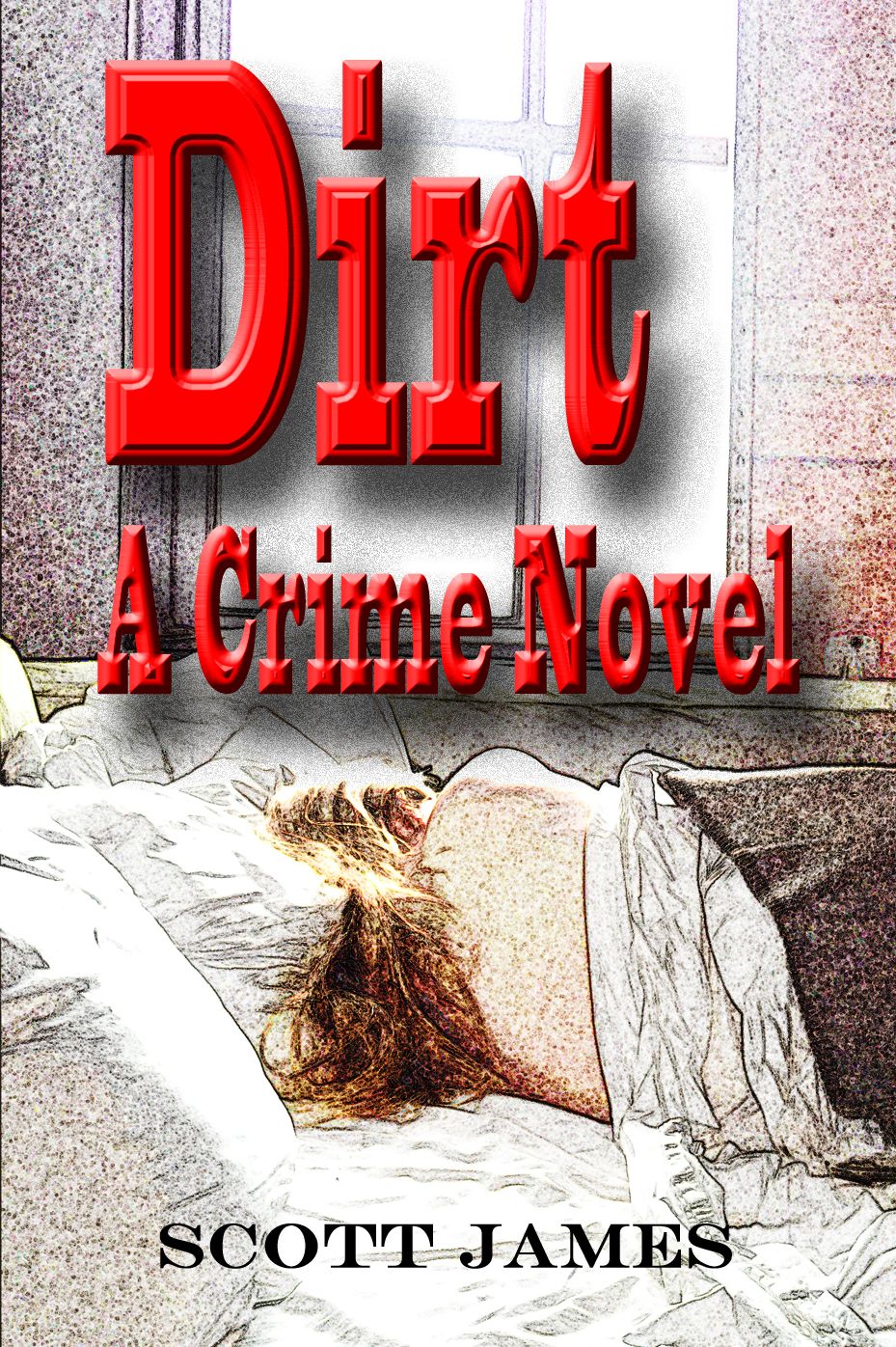 Dirt A Crime Novel