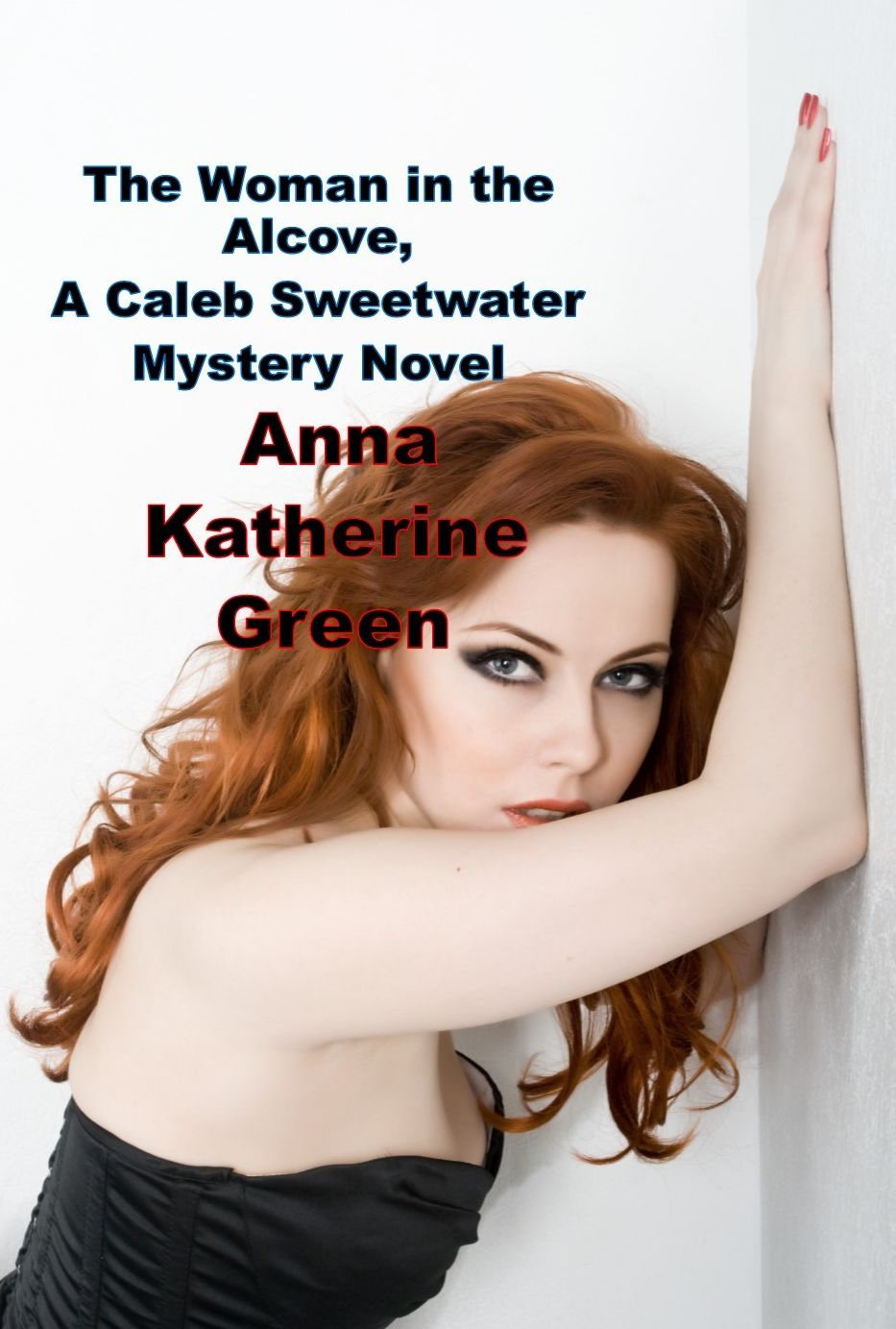 The Woman in the Alcove, A Caleb Sweetwater Mystery Novel