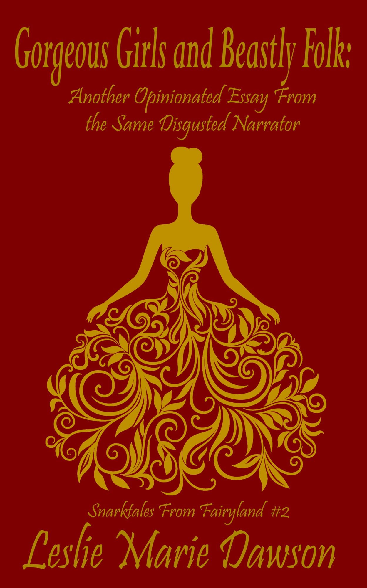 Gorgeous Girls and Beastly Folk: Another Opinionated Essay From the Same Disgusted Narrator