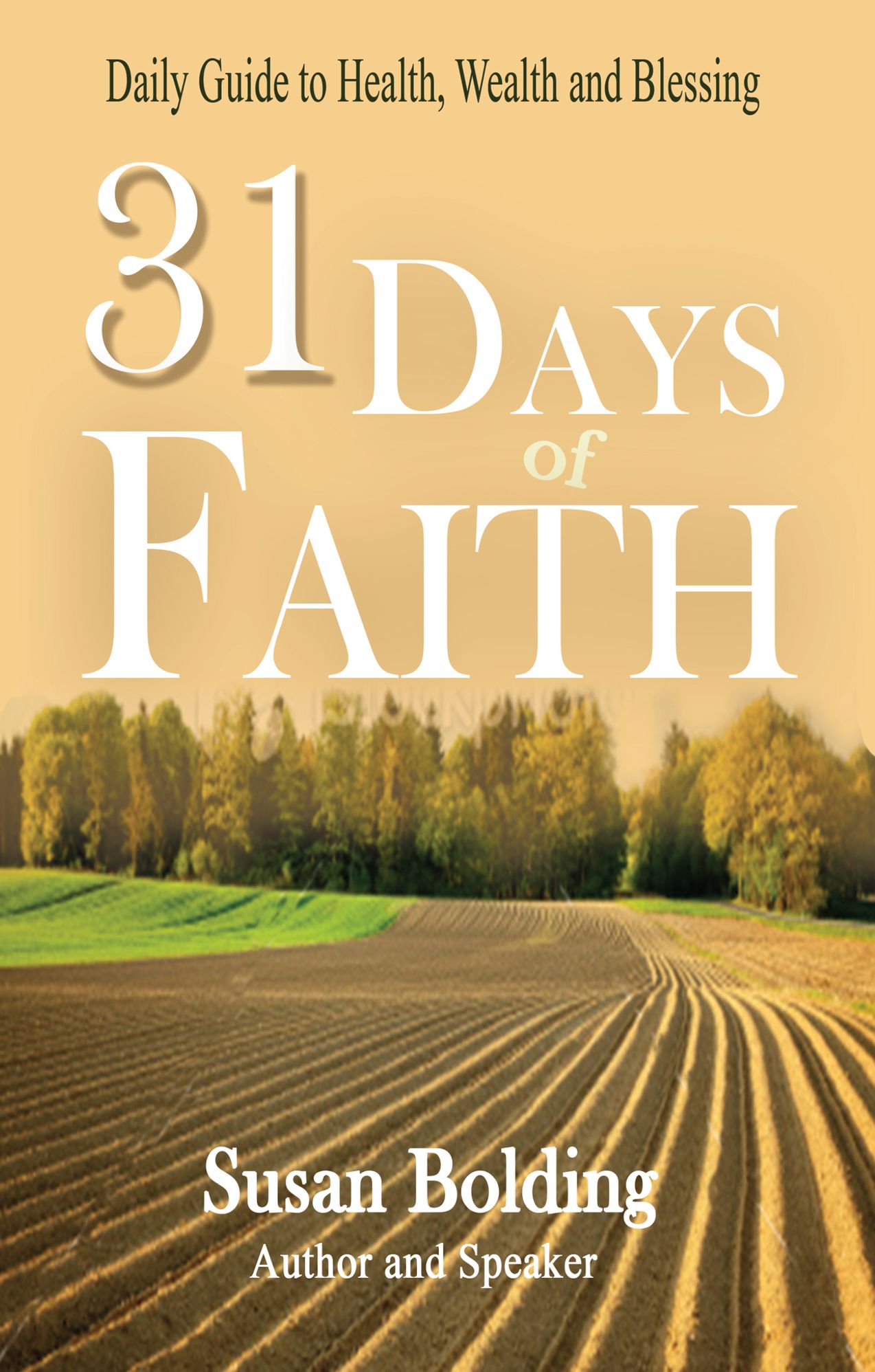 31 Days of Faith: Daily Guide to Health, Wealth and Blessing