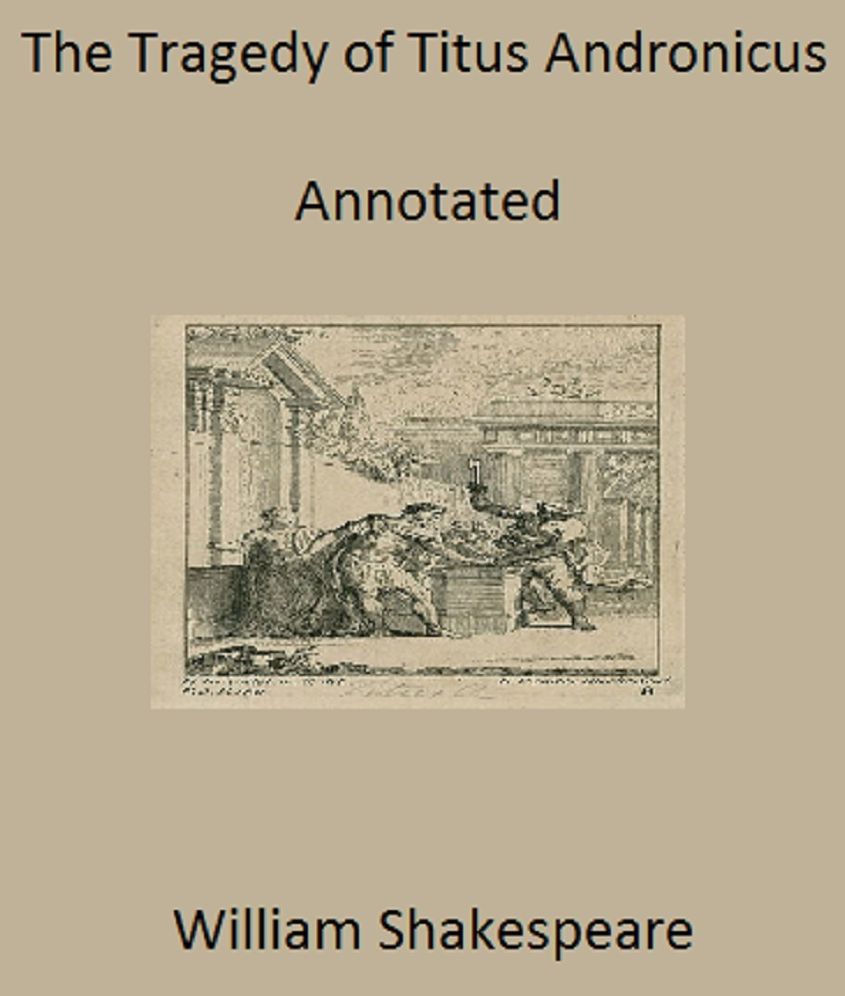 The Tragedy of Titus Andronicus (Annotated)