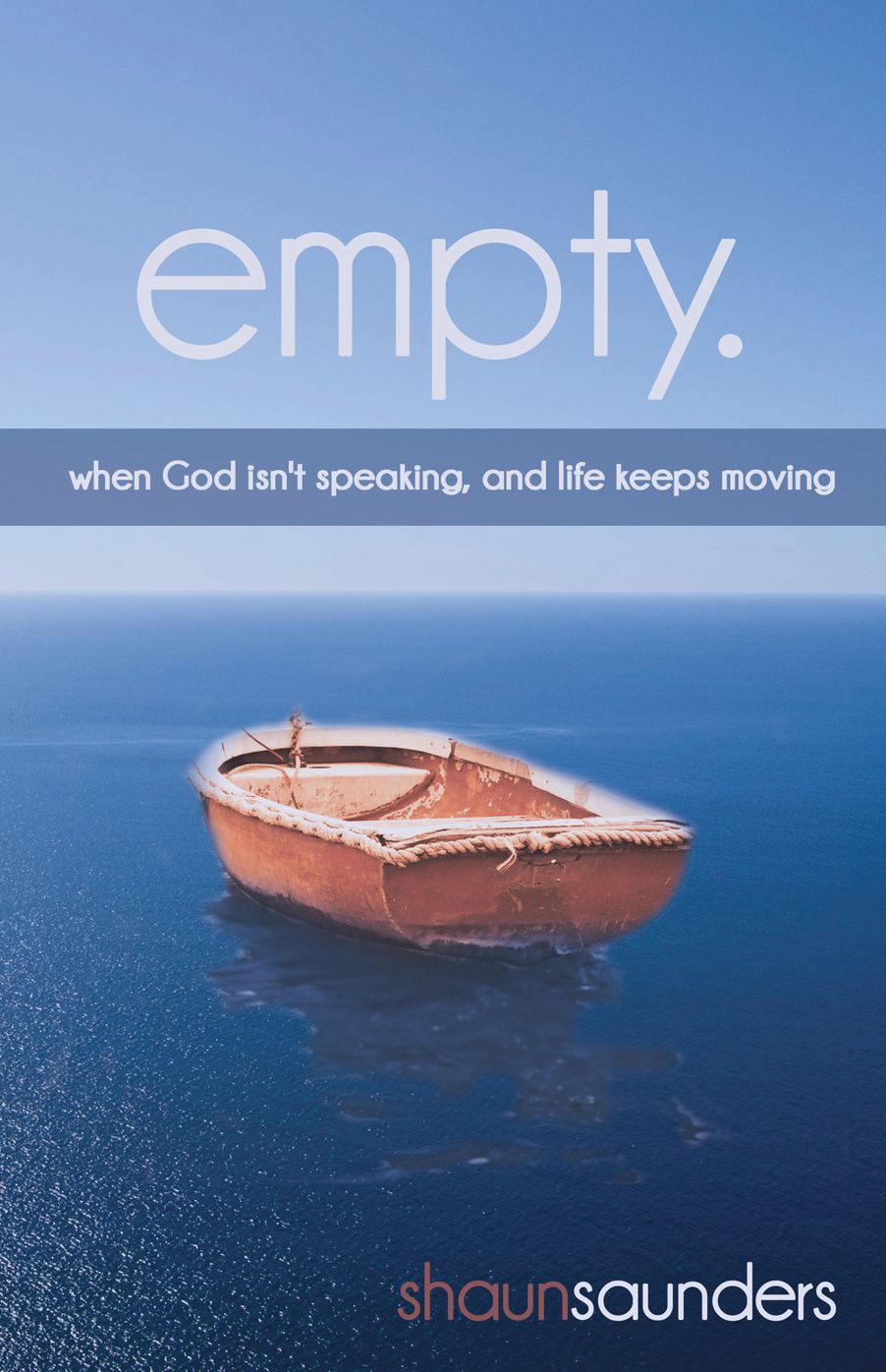 Empty: When God isn't speaking, and life keeps moving