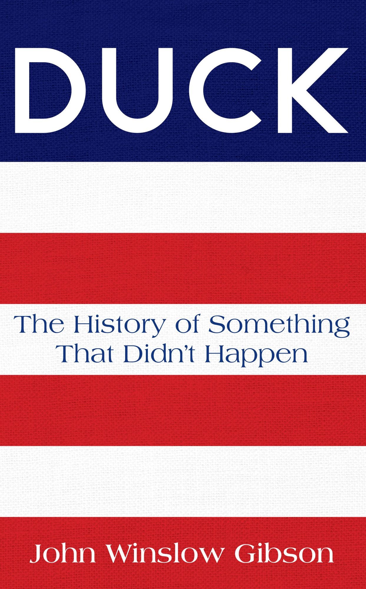 Duck: The History of Something That Didn't Happen