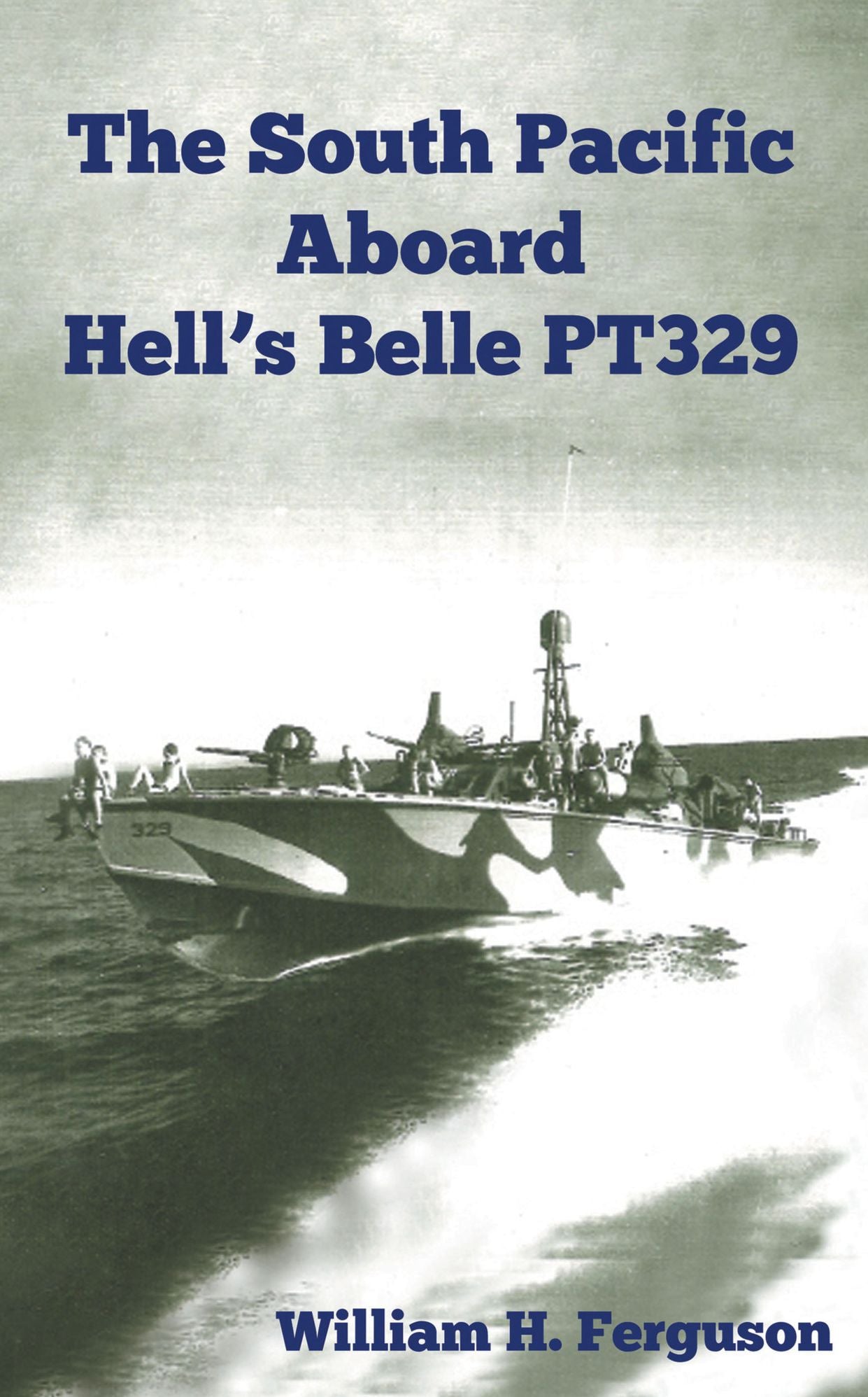The South Pacific Aboard Hell's Belle PT329
