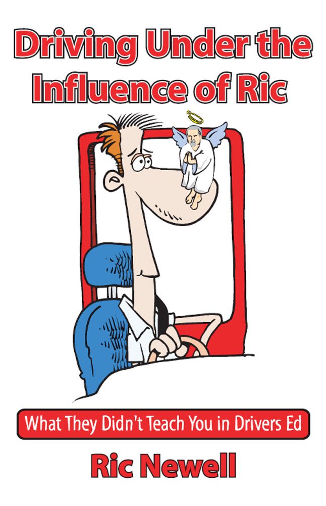 DRIVING UNDER THE INFLUENCE OF RIC: What They Didnt Teach You in Drivers Ed