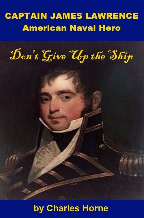 Captain James Lawrence, American Naval Hero