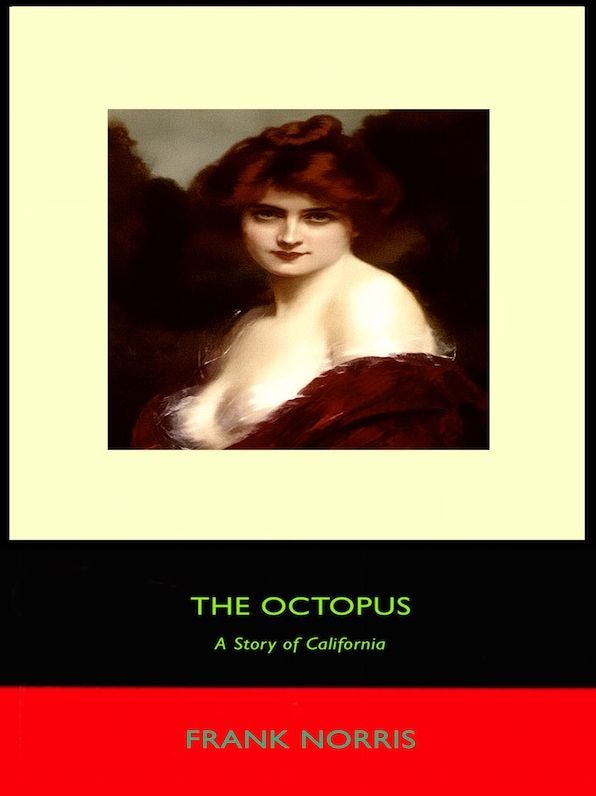 The Octopus - A Story of California