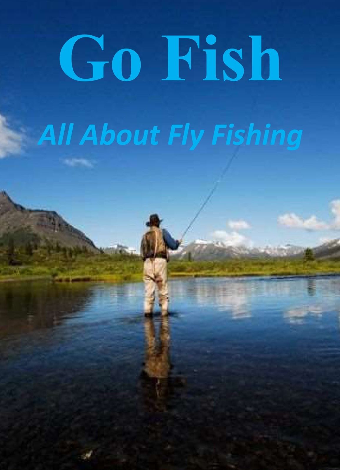 Go Fish - All About Fly Fishing