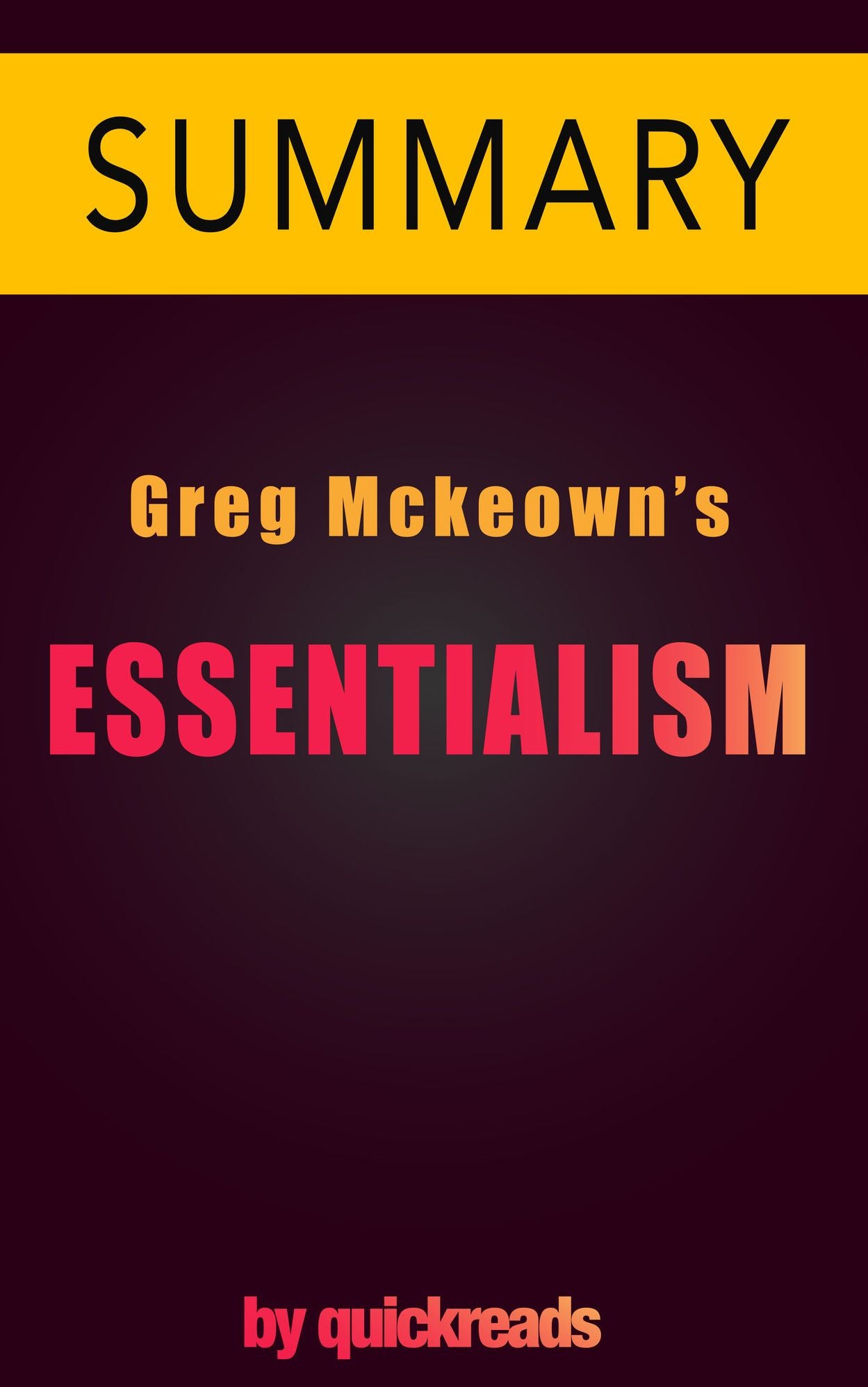 Essentialism by Greg Mckeown -- Summary & Analysis