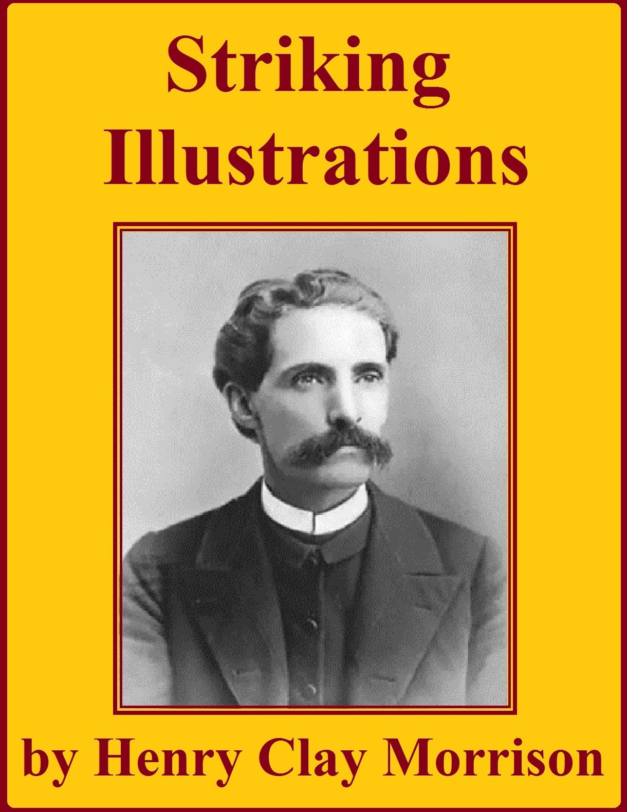Remarkable Conversions, Interesting Incidents and Striking Illustrations
