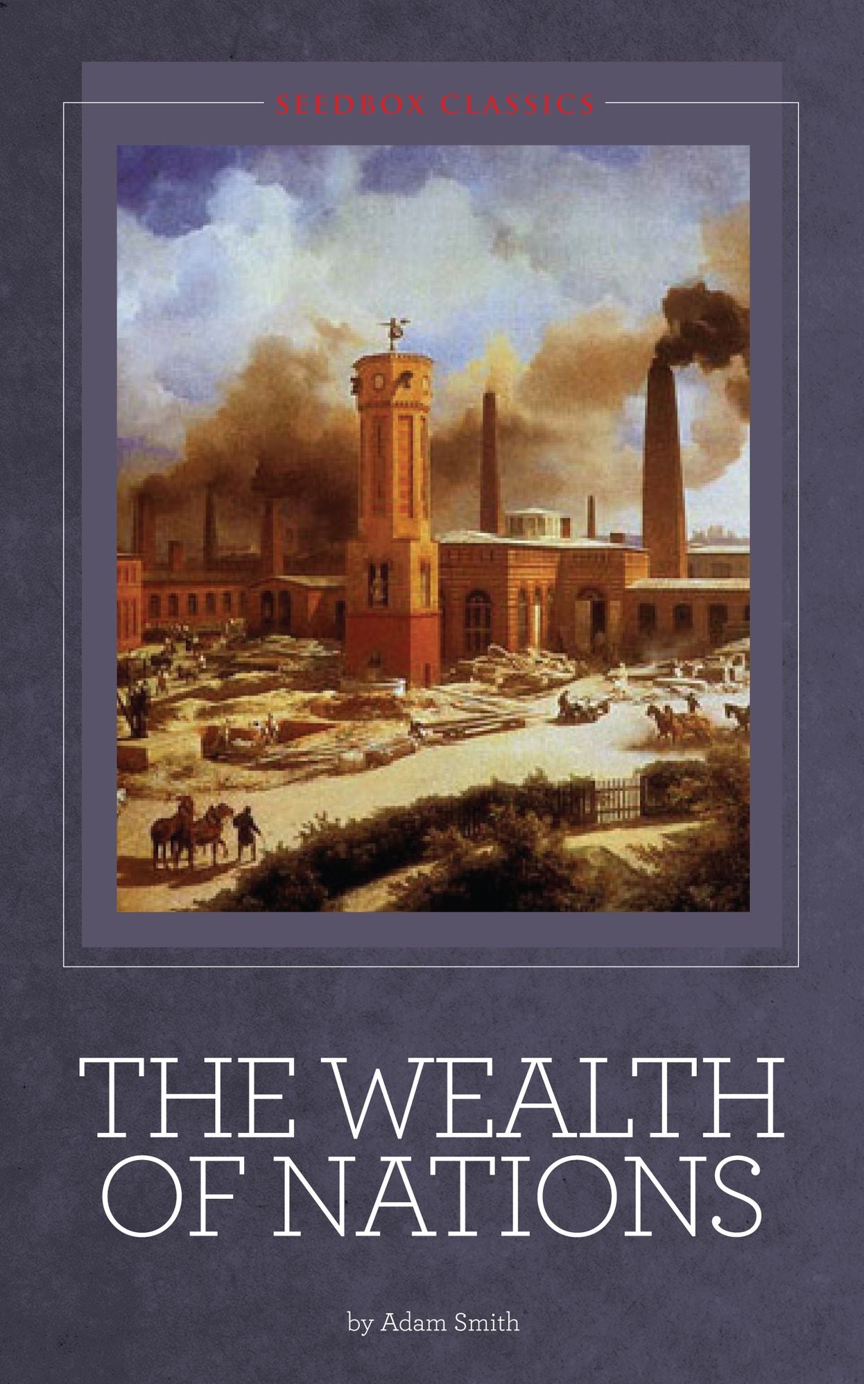 The Wealth of Nations - Adam Smith