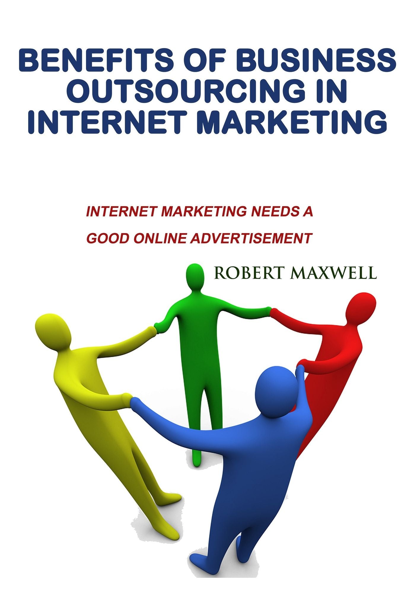 BENEFITS OF BUSINESS OUTSOURCING IN INTERNET MARKETING