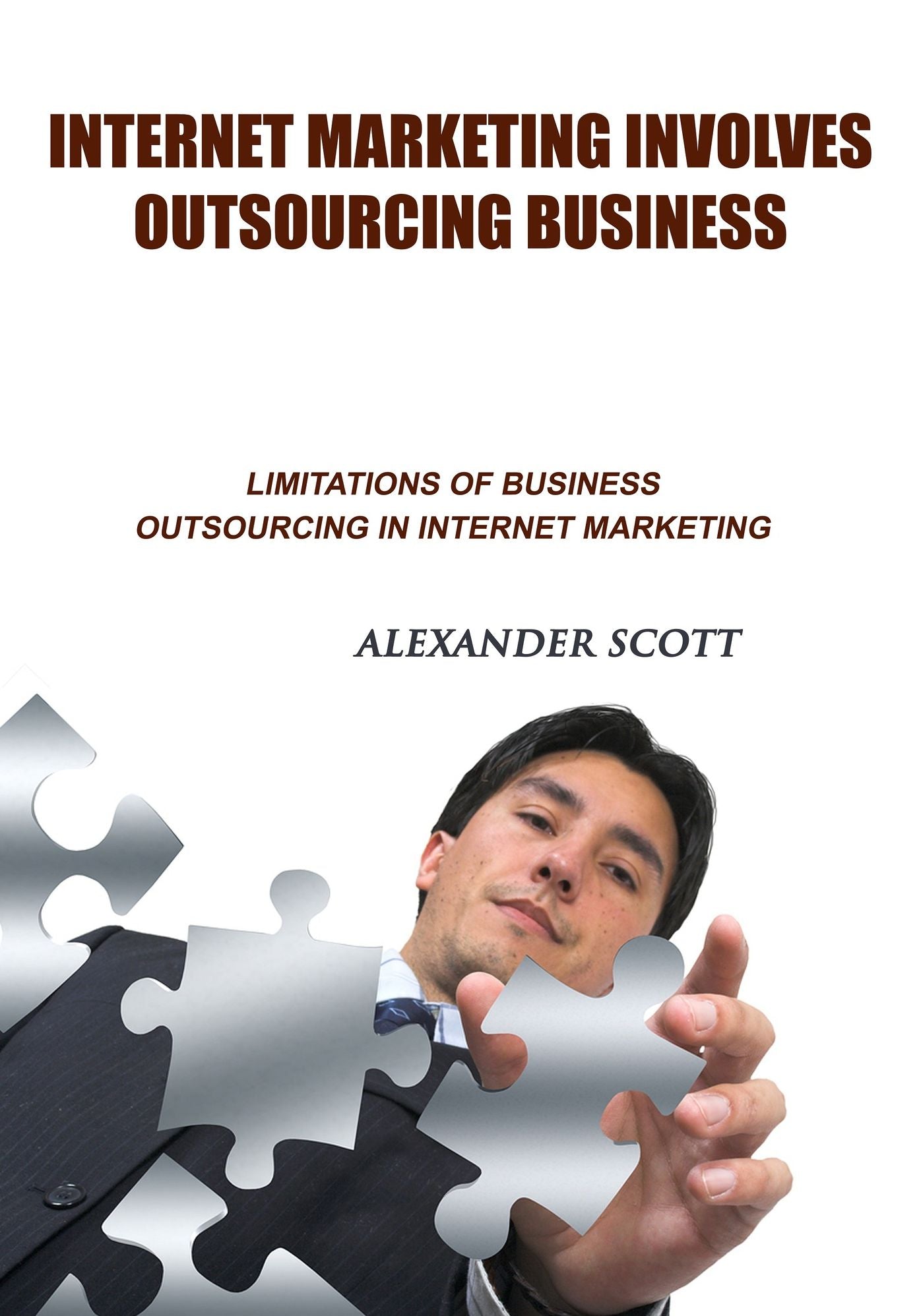 INTERNET MARKETING INVOLVES OUTSOURCING BUSINESS