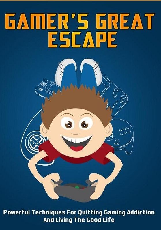 eBook about Gamers Great Escape - STOP The Gaming Addiction You Are Fighting 101