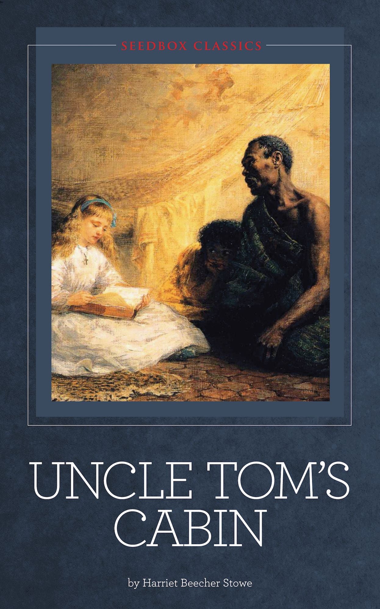 Uncle Tom's Cabin ~ Harriet Beecher Stowe