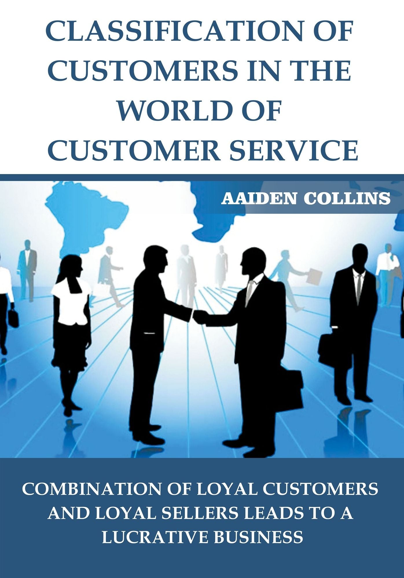CLASSIFICATION OF CUSTOMERS IN THE WORLD OF CUSTOMER SERVICE