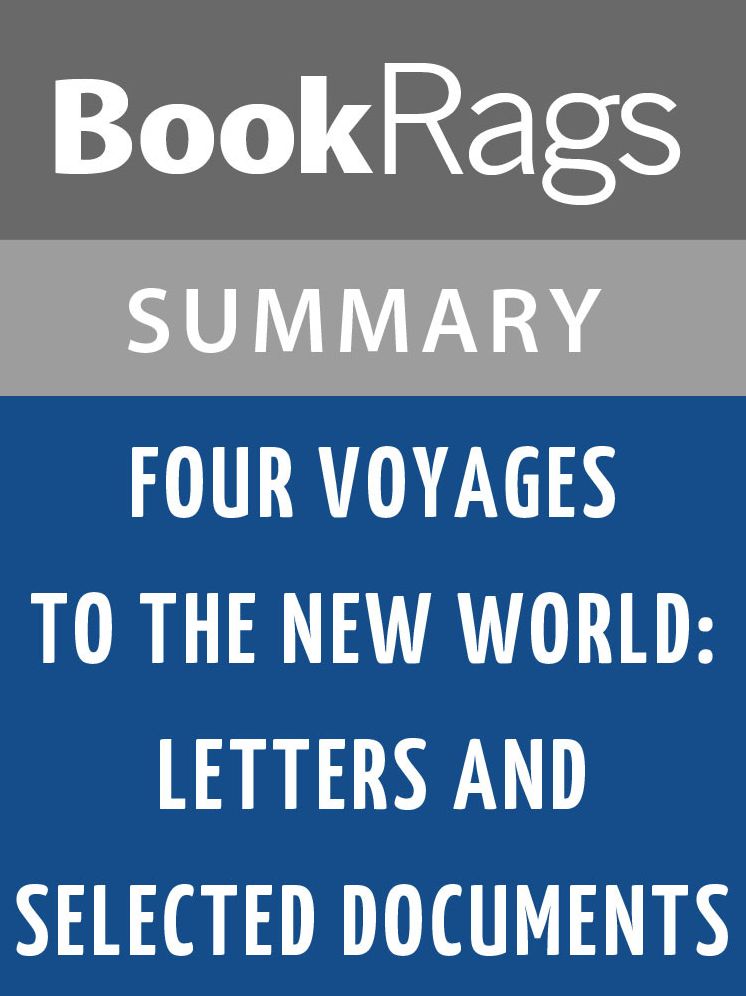 Four Voyages to the New World; Letters and Selected Documents by Christopher Columbus l Summary & Study Guide