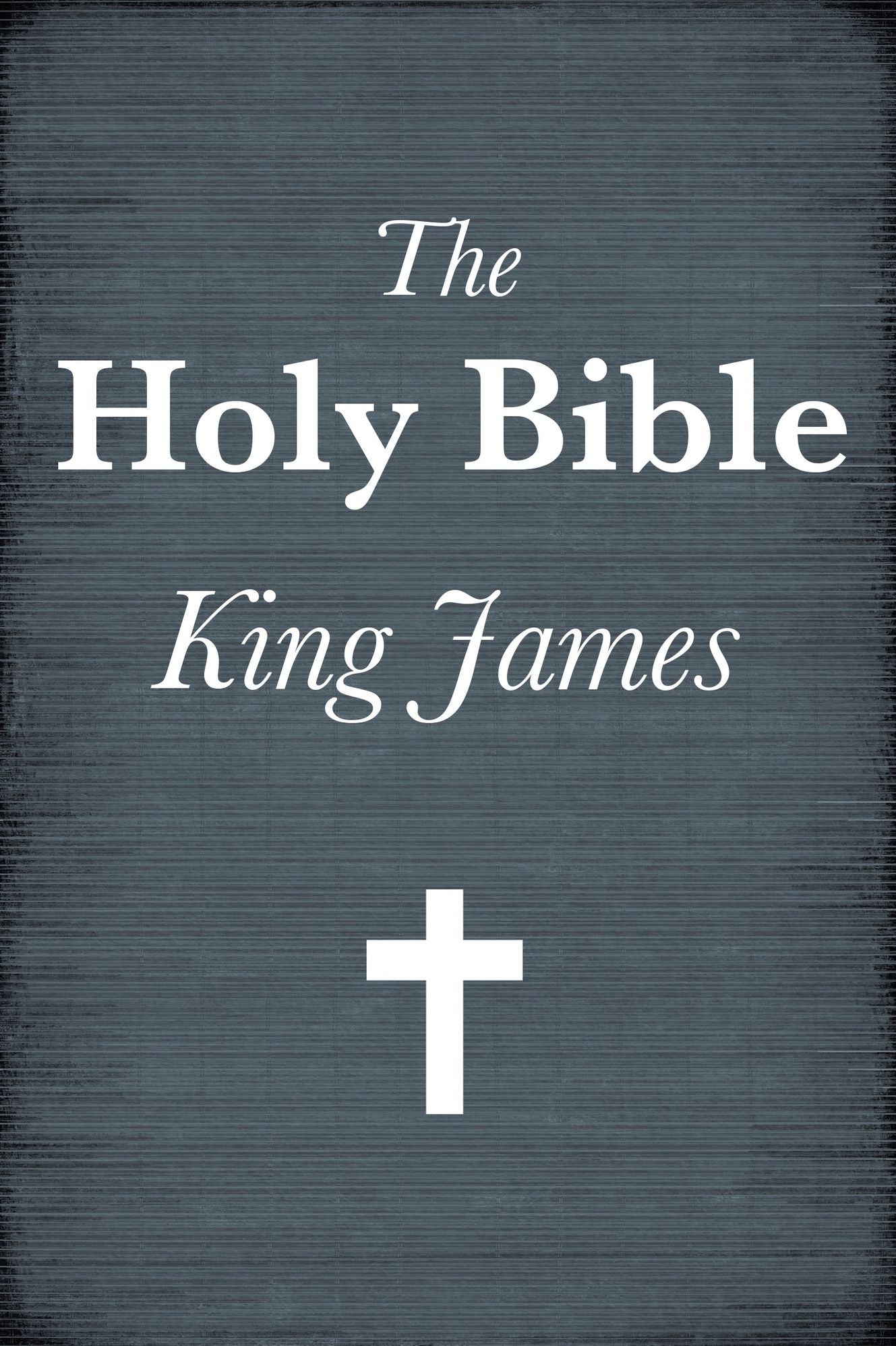Holy Bible ~ King James Version