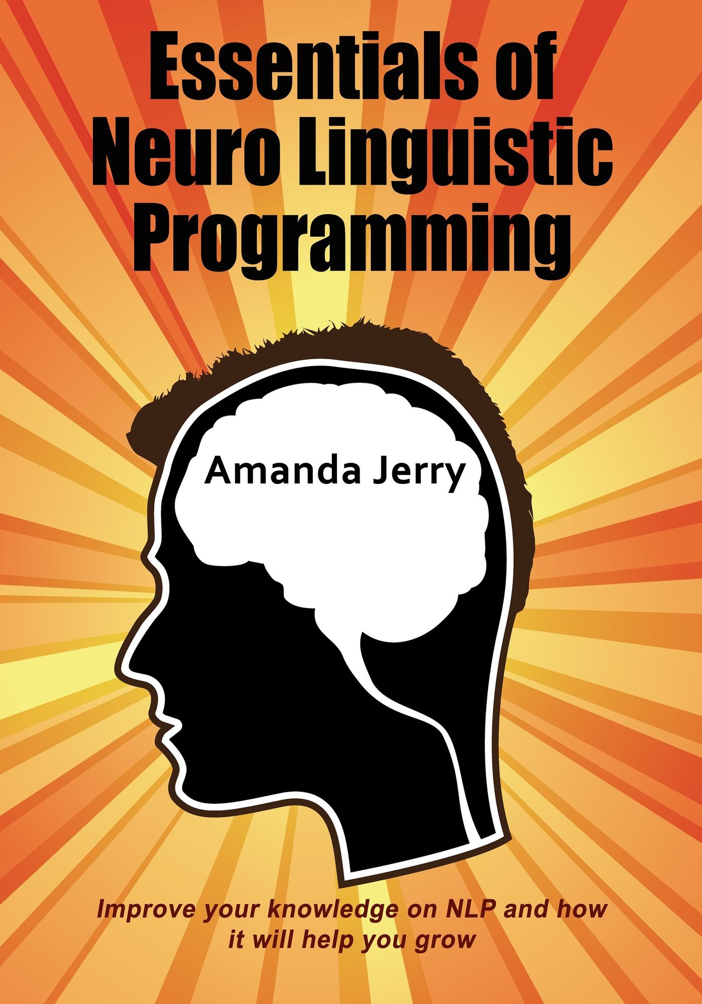 Essentials of Neuro Linguistic Programming