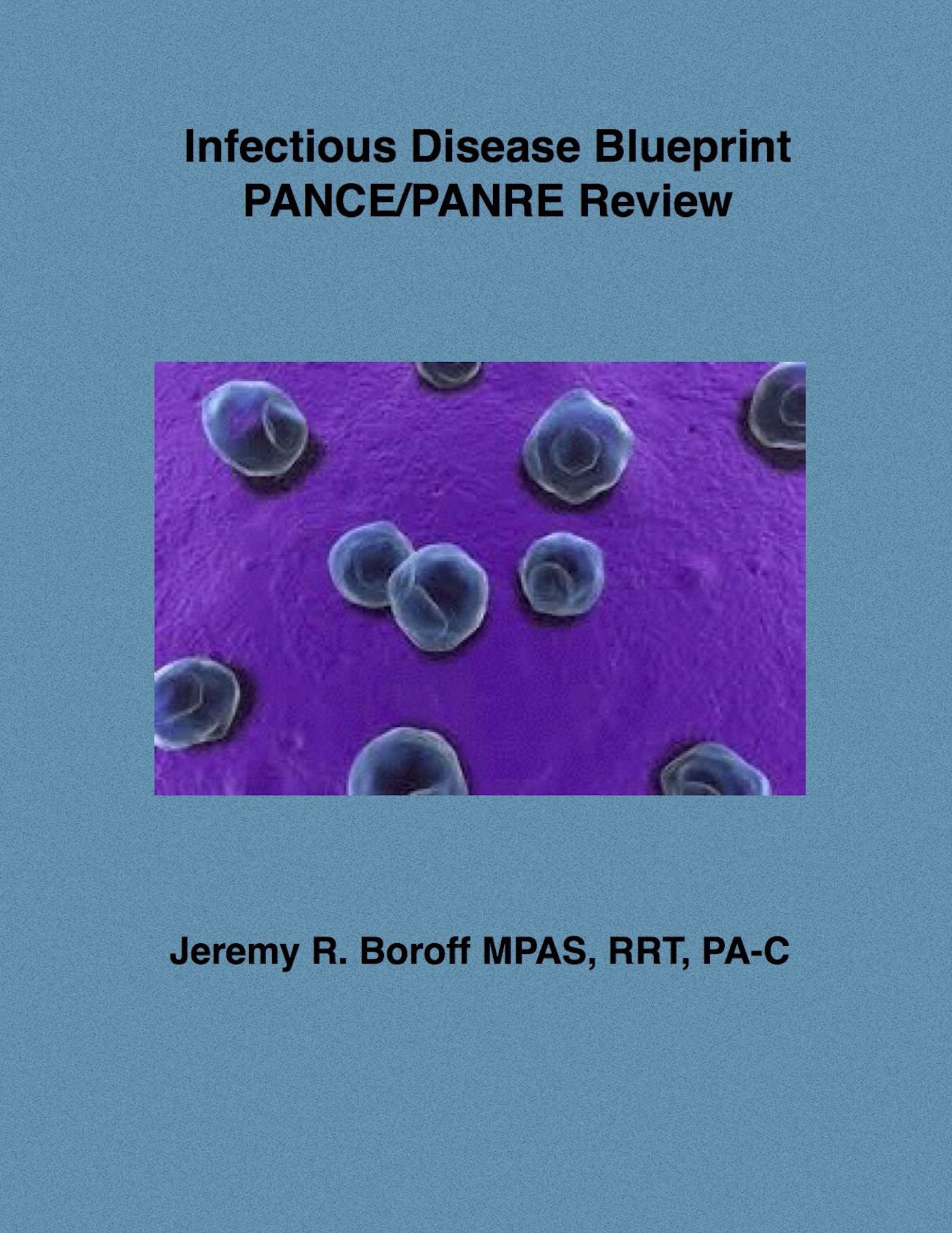 Infectious Disease Blueprint PANCE/PANRE Review