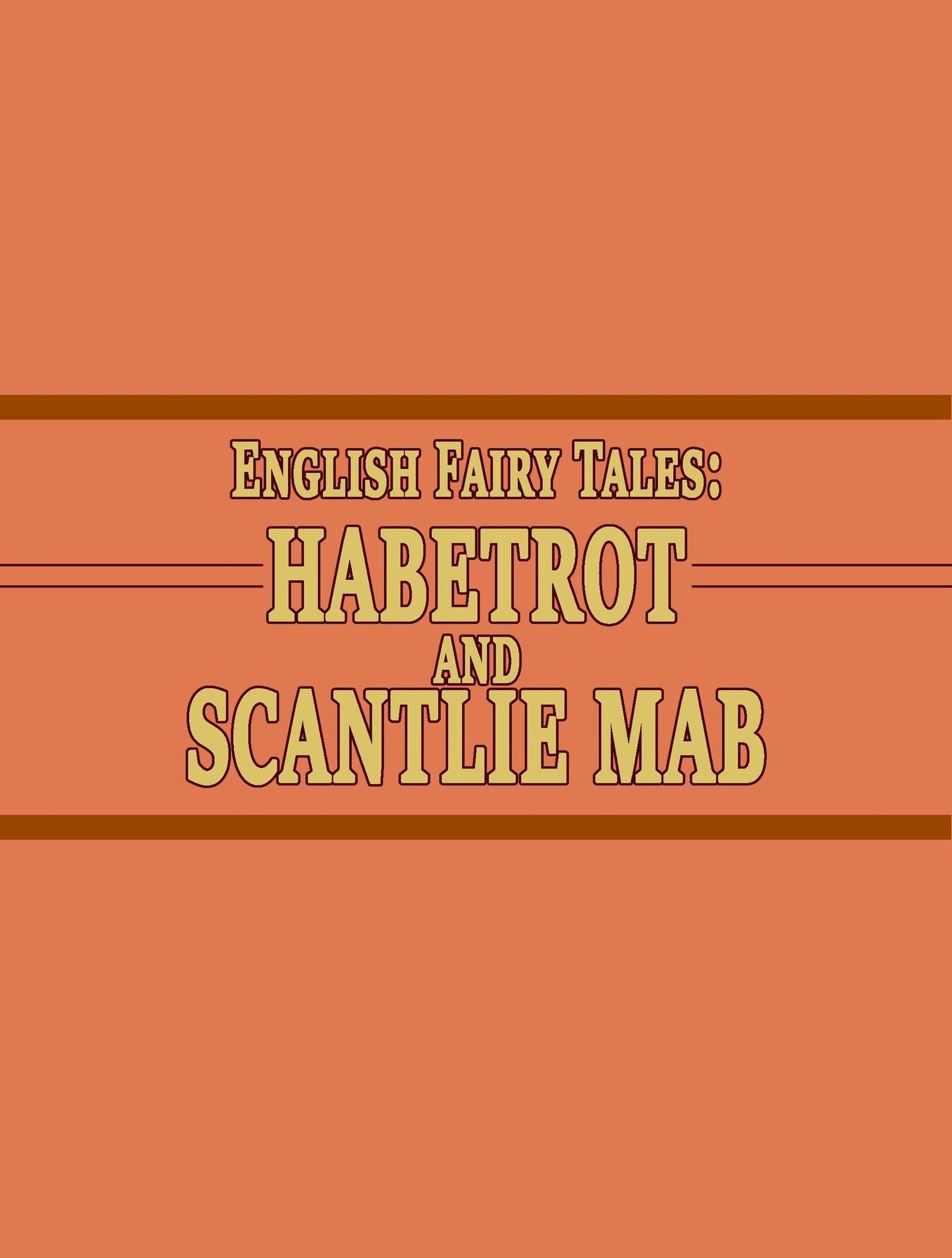English Fairy Tales: Habetrot and Scantlie Mab