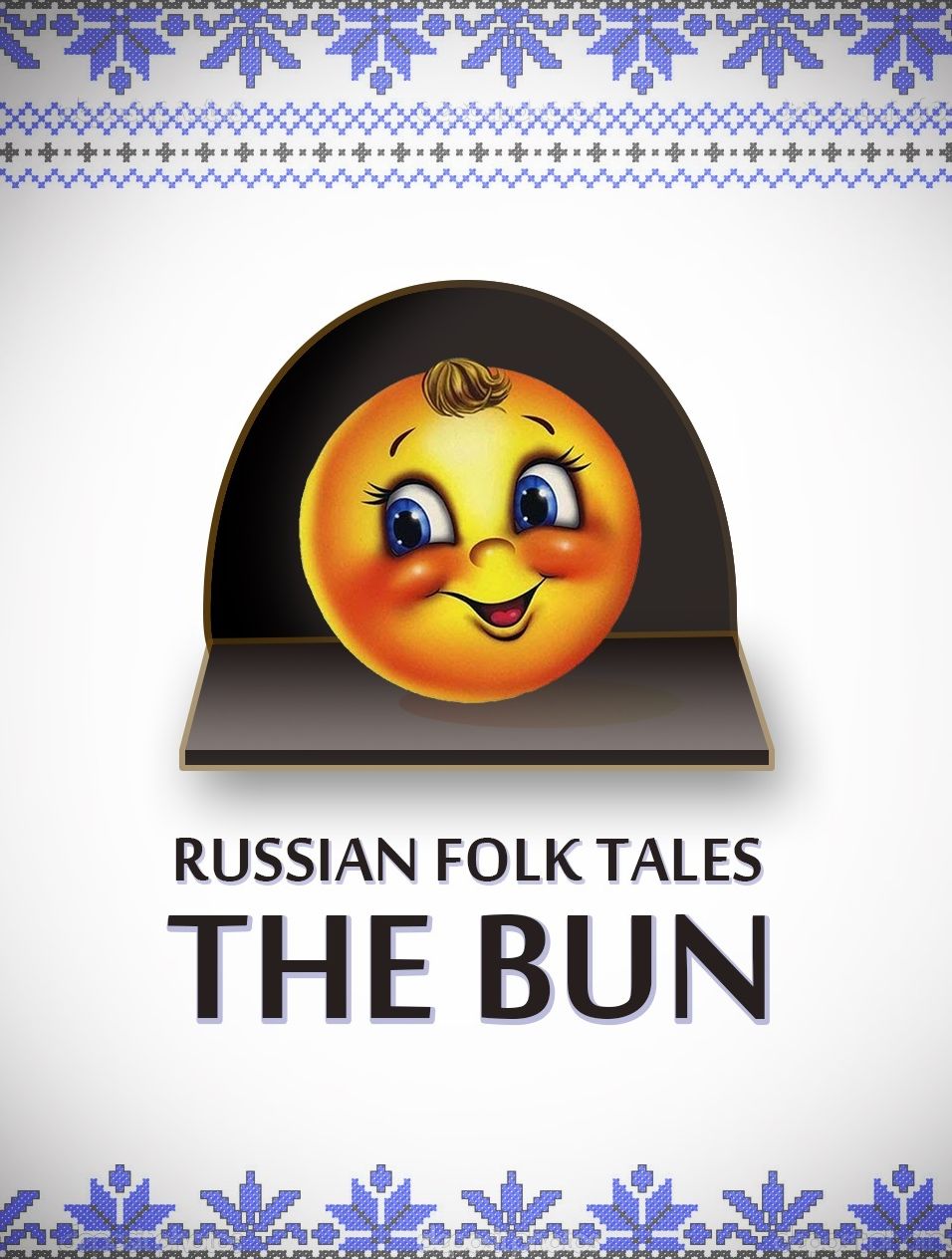 Russian Folk Tales: The Bun