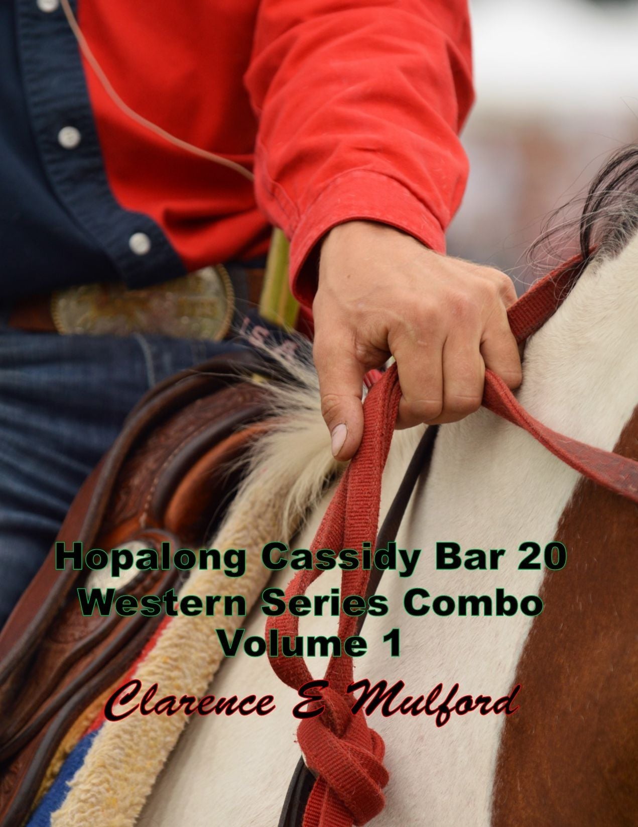 Hopalong Cassidy Bar 20 Western Series Combo Volume 1 Bar 20, The Orphan, Hopalong Cassidy (Clarence E Mulford Masterpiece Collection)