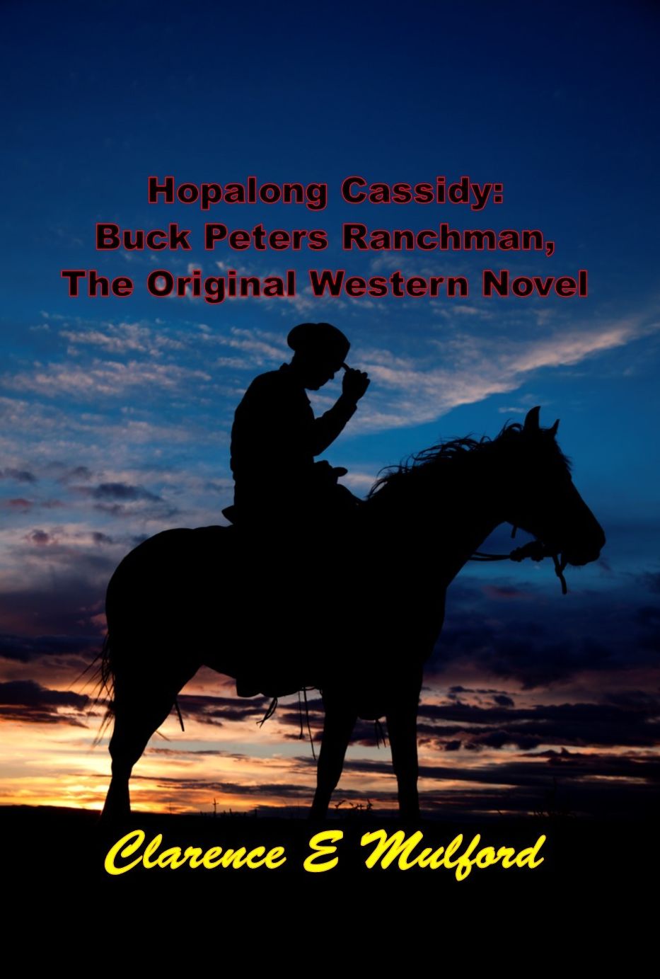 Hopalong Cassidy: Buck Peters Ranchman, The Original Western Novel