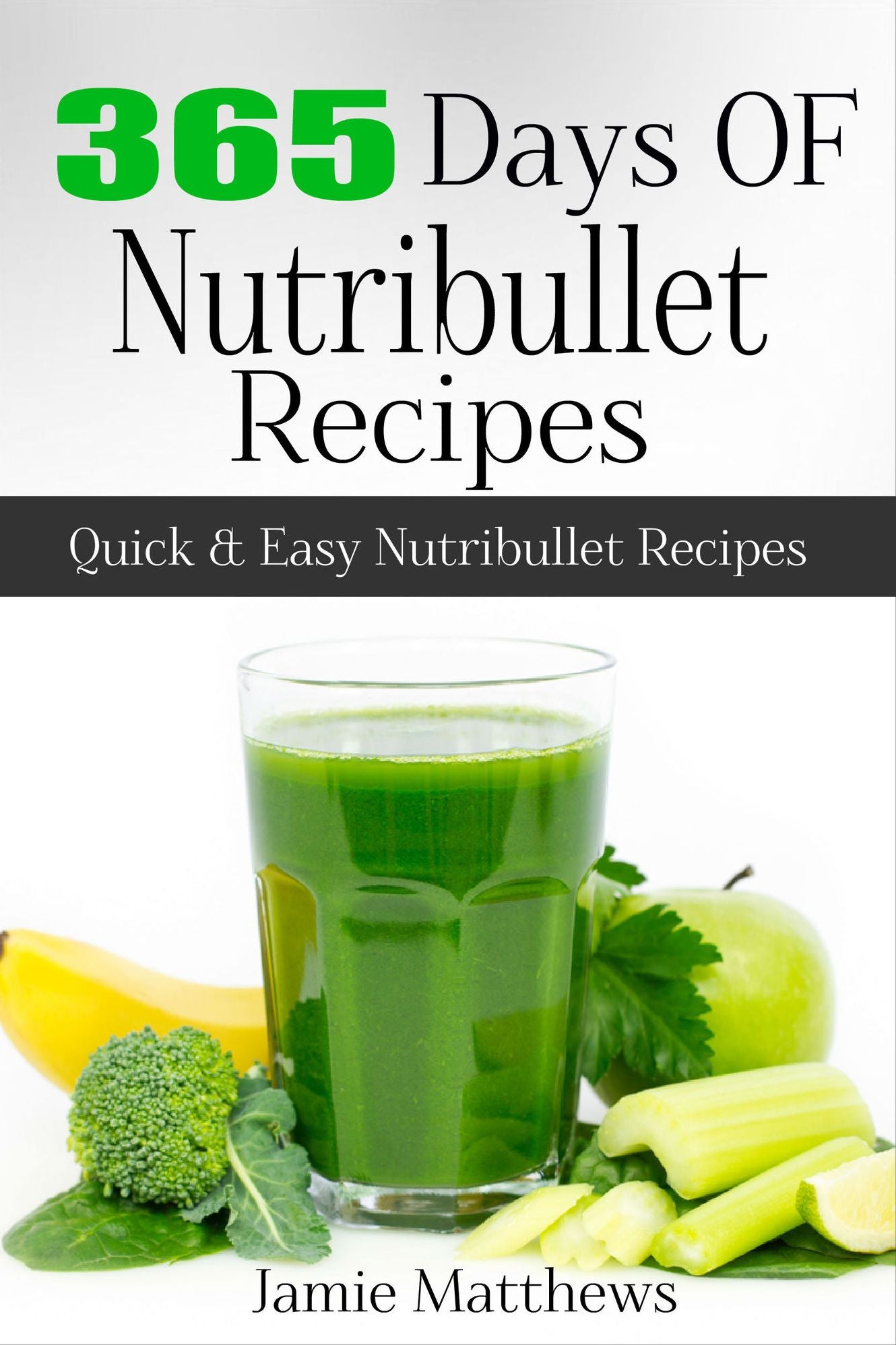365 Days of Nutribullet Recipes