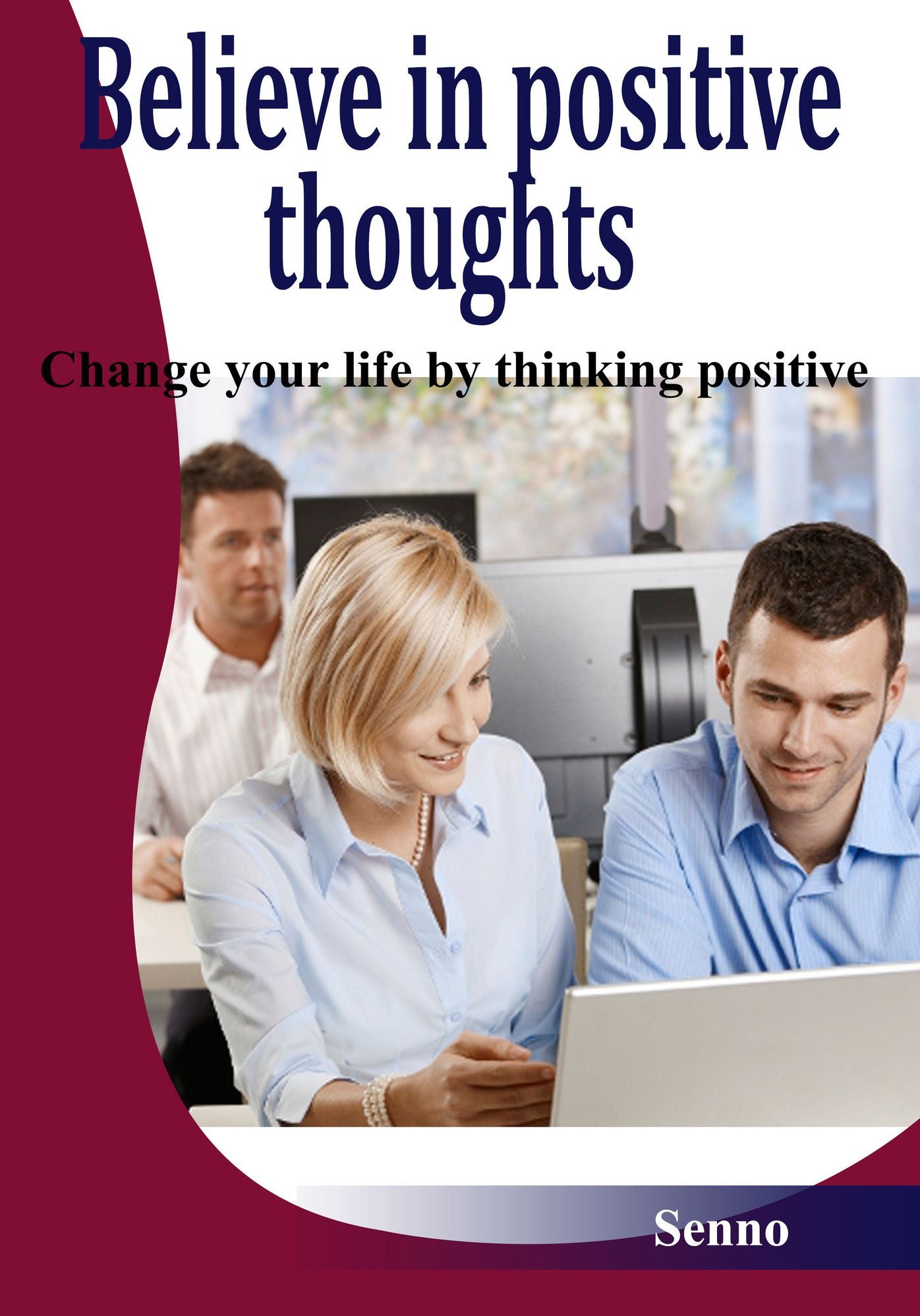 Believe in positive thoughts