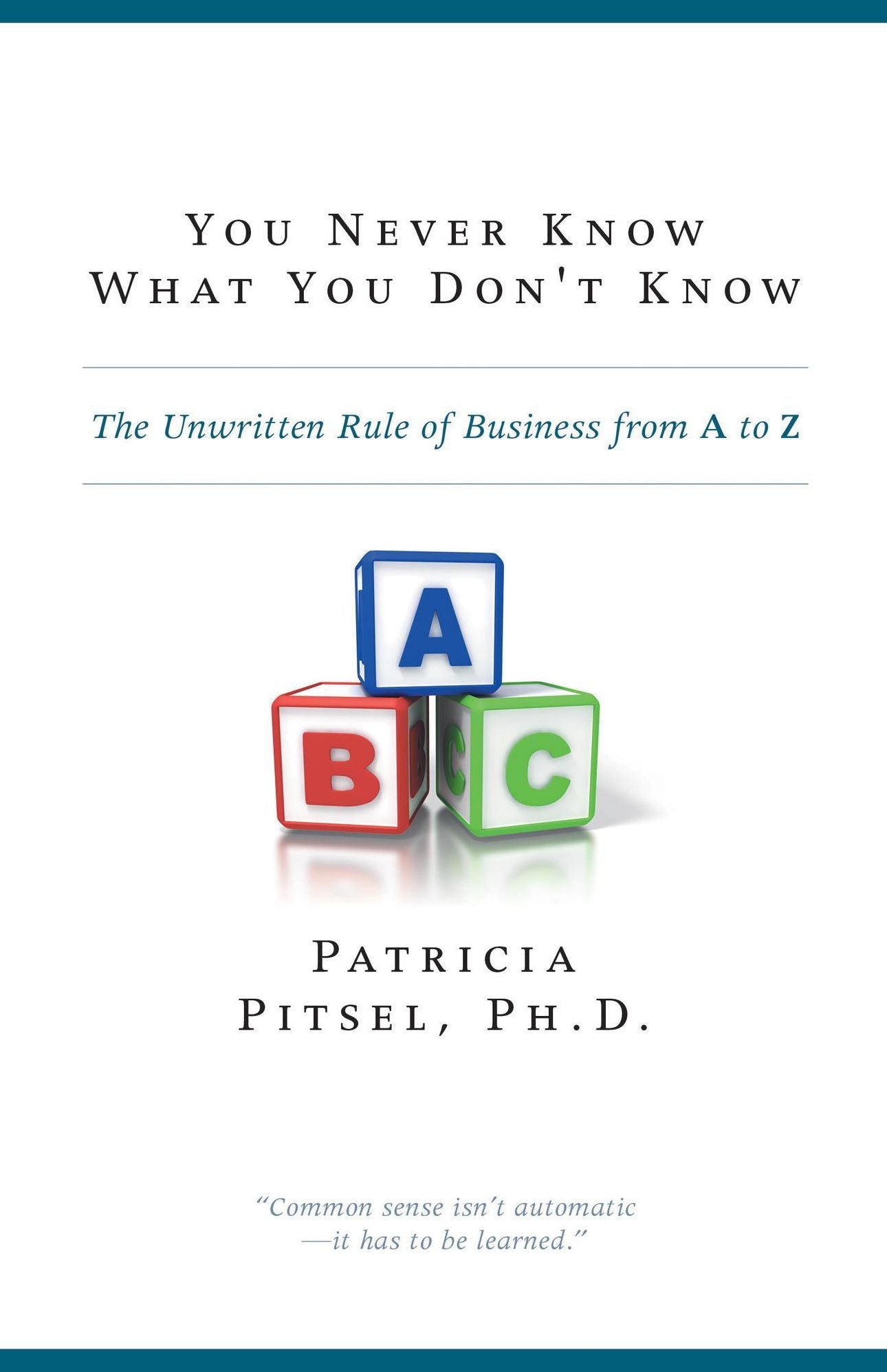 You Never Know What You Don't Know The Unwritten Rule of Business from A to Z