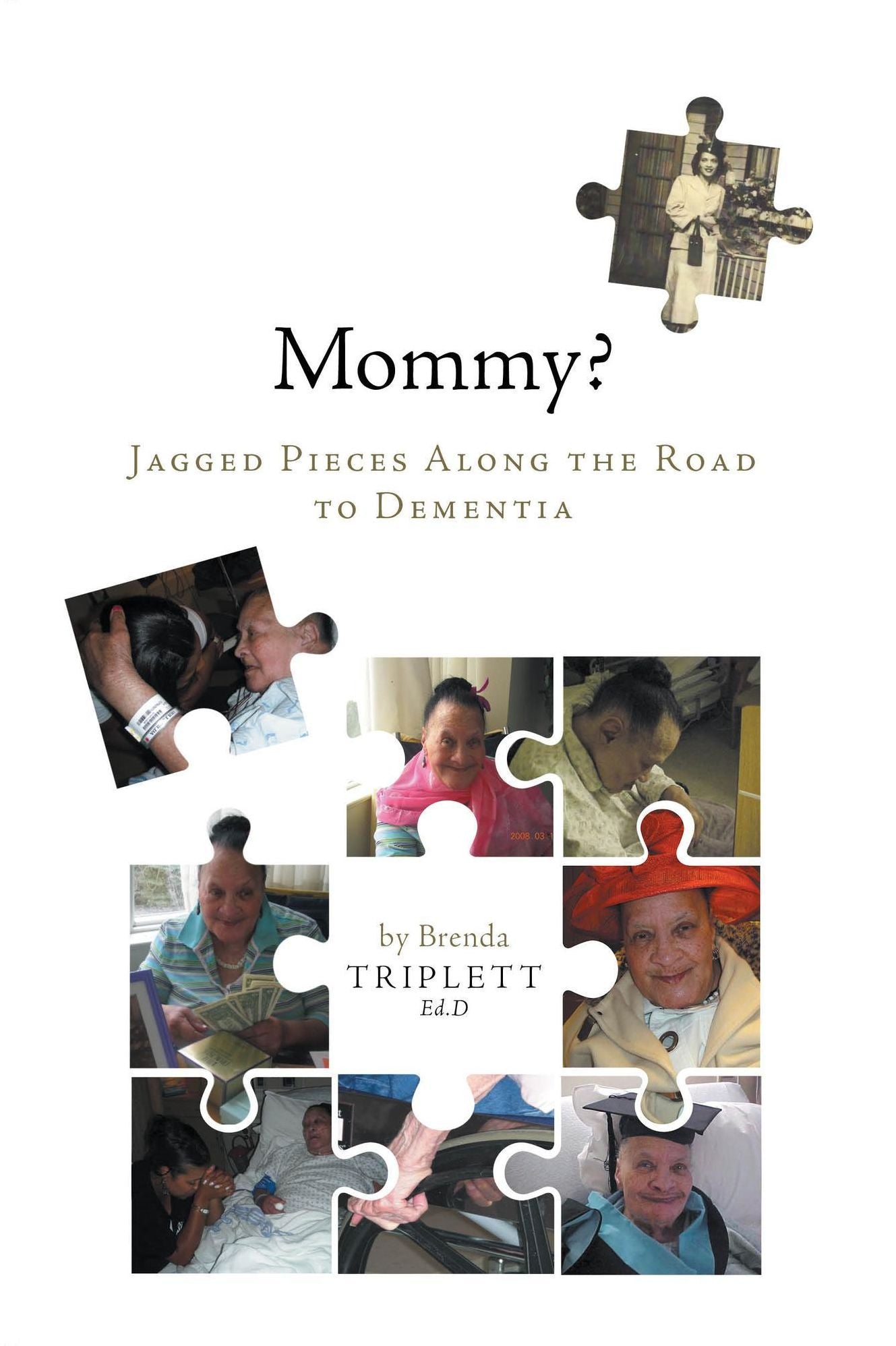 Mommy? Jagged Pieces Along the Road to Dementia