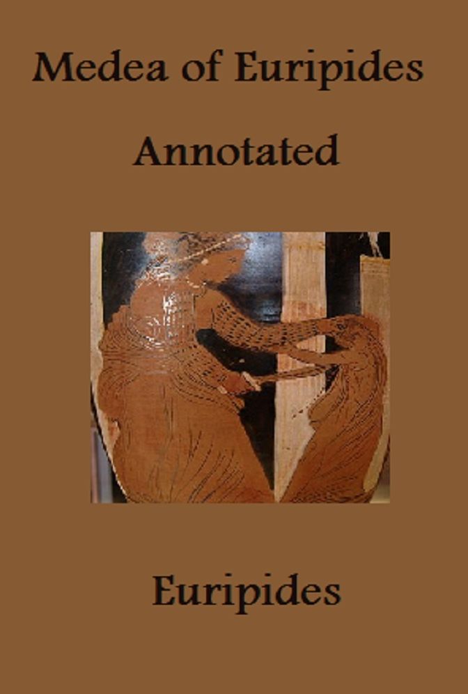 The Medea of Euripides (Annotated)