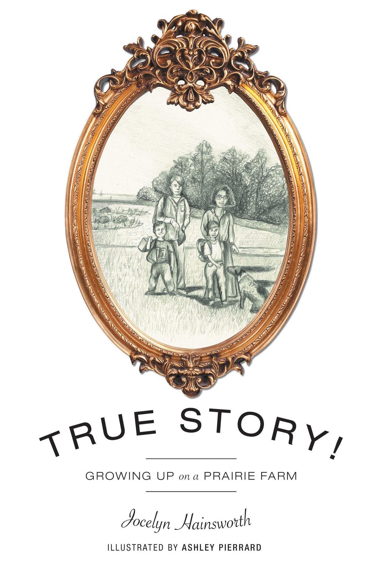 True Story! Growing up on a Prairie Farm