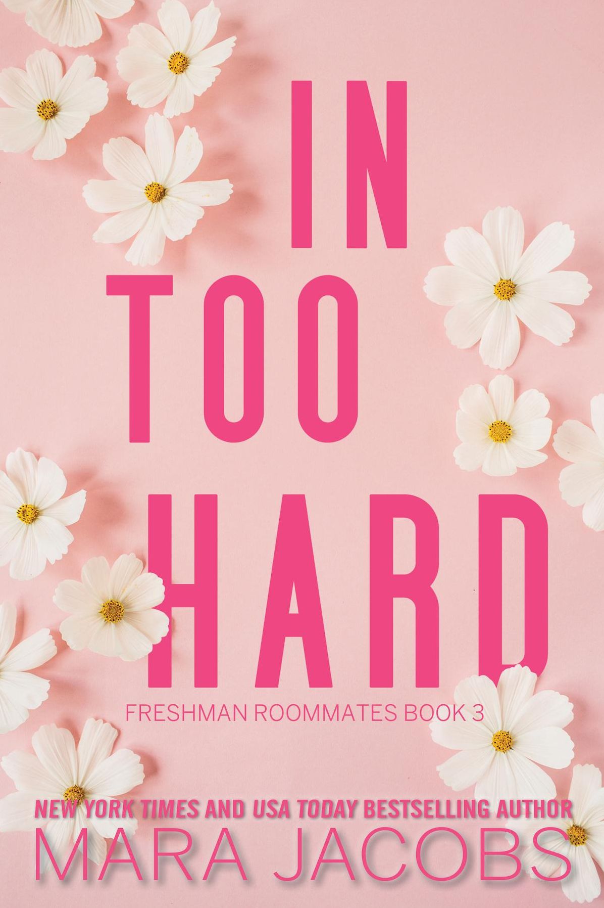 In Too Hard (Freshman Roommates Book 3)