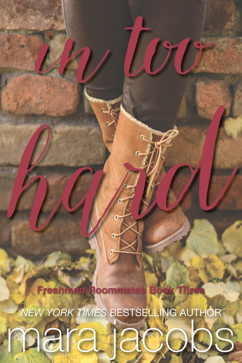 In Too Hard (Freshman Roommates Book 3)